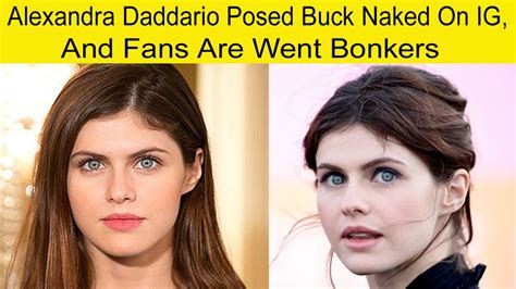 daddario tits|Alexandra Daddario Posed In The Nude On IG, And Fans Went。